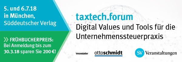 Mit Frühbucherpreis: taxtech.forum - 5. -6. Juli 2018. Hier informieren und anmelden!